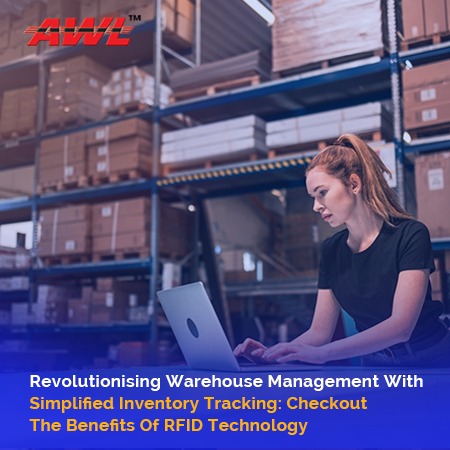 Revolutionising Warehouse Management With Simplified Inventory Tracking: Checkout The Benefits Of RFID Technology